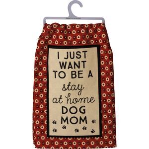 Kitchen Towel for Dog Lovers I Just Want To Be A Stay At Home Dog Mom Funny Gift